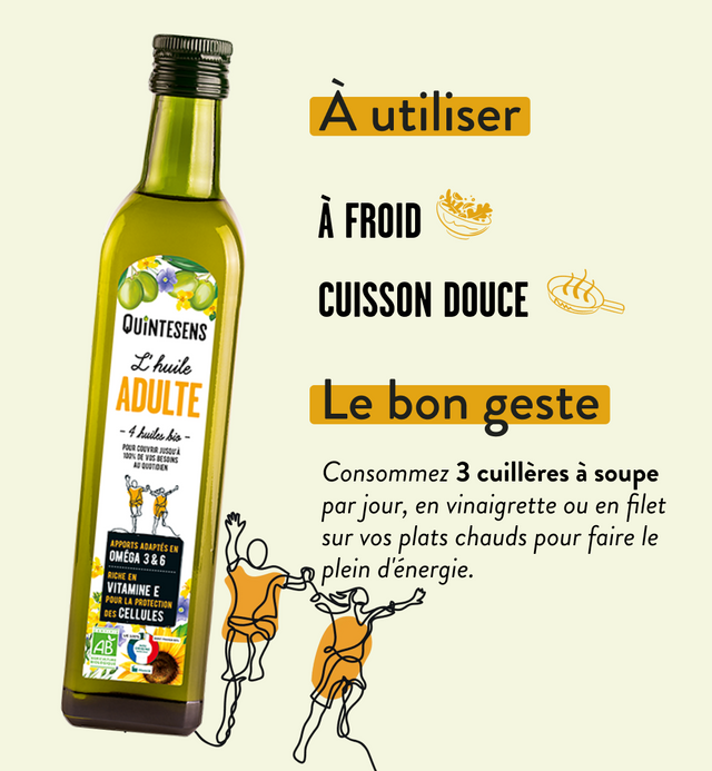 L'Huile Adulte en vinaigrette, sur un plat chaud et en pâtisserie